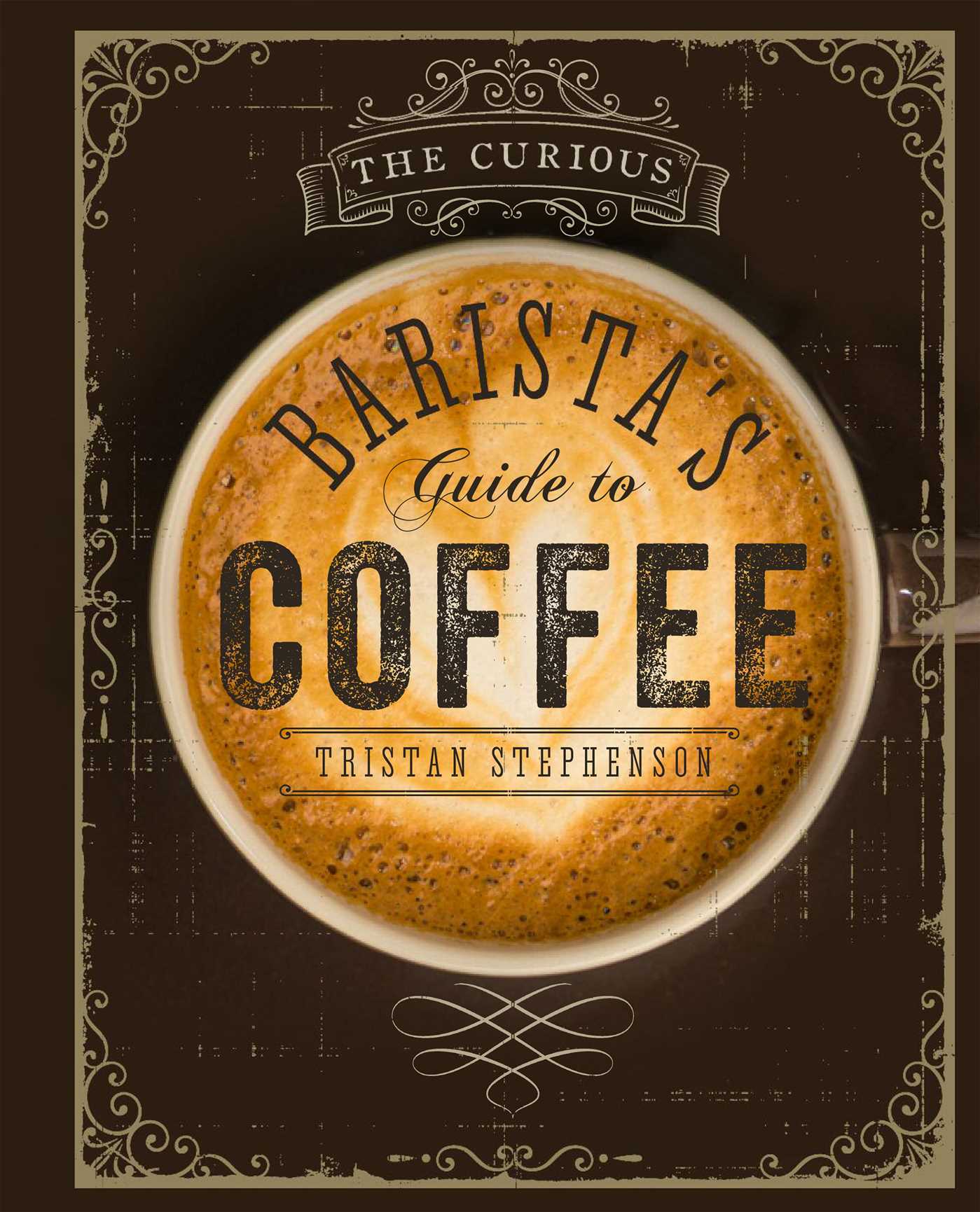 The Curious Barista Guide to Coffee