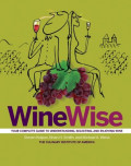 Wine Wise : your complete guide to understanding, selecting, and enjoying wine