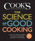 The Science Of Good Cooking : mastes 50 simple concepts to enjoy a lifetime of success in the kithcen